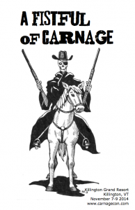 Text reads, "A Fistful of Carnage, Killington Grand Resort, November 7-9, 2014, www.carnagecon.com." The grim reaper, wearing a ten gallon hat, rides a pale horse, a rifle in each hand.